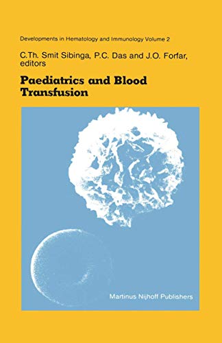 9789024726196: Paediatrics and Blood Transfusion: Proceedings of the Fifth Annual Symposium on Blood Transfusion, Groningen 1980 organized by the Red Cross Bloodbank ... 2 (Developments in Hematology and Immunology)