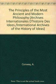 The Principles of the Most Ancient and Modern Philosophy (International Archives of the History of Ideas Archives internationales d'histoire des idÃ©es, 101) (9789024726714) by Conway, A. (Author)