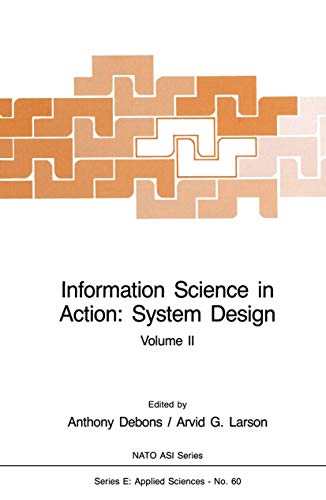 Beispielbild fr Information Science in Action: System Design, Volume 2 (NATO ASI Series E: Applied Sciences, No. 60) zum Verkauf von BookDepart