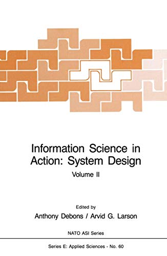 Imagen de archivo de Information Science in Action: System Design, Volume 2 (NATO ASI Series E: Applied Sciences, No. 60) a la venta por BookDepart