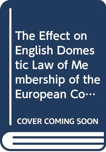 Beispielbild fr The effect, on English domestic law of membership of the European Communities and of ratification of the European Convention on Human Rights. zum Verkauf von ralfs-buecherkiste