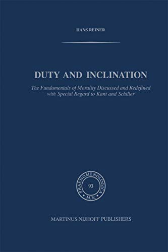 9789024728183: Duty and Inclination: The Fundamentals of Morality Discussed and Redefined With Especial Regard to Kant and Schiller: The Fundamentals of Morality ... with Special Regard to Kant and Schiller: 93