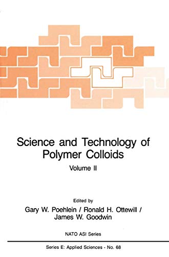 Stock image for Science and Technology of Polymer Colloids: Characterization, Stabilization and Application Properties Volume 2. NATO ASI Series E: Applied Sciences No. 68 for sale by Zubal-Books, Since 1961