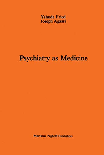 Psychiatry as Medicine: Contemporary Psychotherapies - Agassi, Joseph; Fried, Yehuda