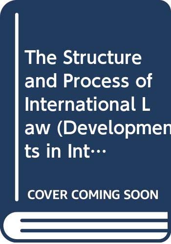 Stock image for The Structure and Process of International Law : essays in legal philosophy doctrine and theory. for sale by Kloof Booksellers & Scientia Verlag