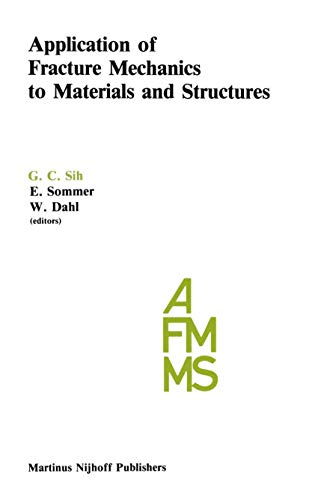 Stock image for Application of Fracture Mechanics to Materials and Structures Proceedings of the International Conference on Application of Fracture Mechanics to Materials and Structures Held at the Hotel Kolpinghaus Freiburg Federal Republic of Germany June 20-14 1983 for sale by Webbooks, Wigtown