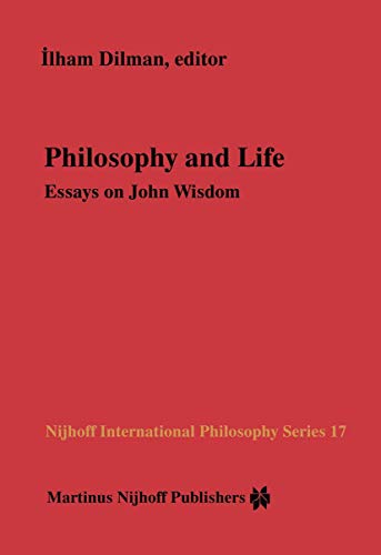 Philosophy and Life . Essays on John Wisdom. - Dilman, Ilham (Ed.).