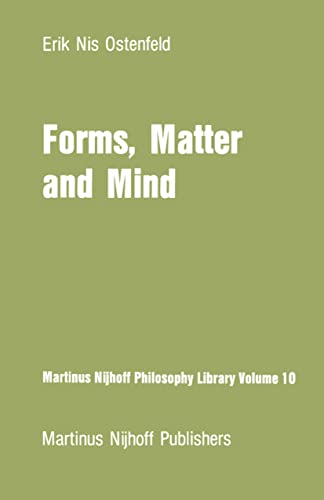 9789024730513: Forms, Matter and Mind: Three Strands in Plato's Metaphysics: 10 (Martinus Nijhoff Philosophy Library)