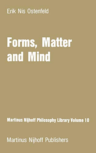 9789024730513: Forms, Matter and Mind: Three Strands in Plato’s Metaphysics: 10 (Martinus Nijhoff Philosophy Library, 10)