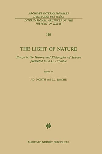 Stock image for The Light of Nature: Essays in the History and Philosophy of Science presented to A.C. Crombie (International Archives of the History of Ideas Archives internationales d'histoire des ides, 110) for sale by Grey Matter Books