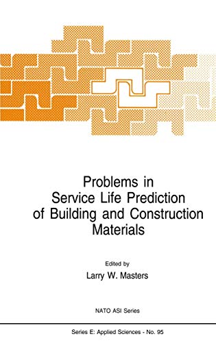 Problems in Service Life Prediction of Building and Construction Materials ( Nato Science Series ...