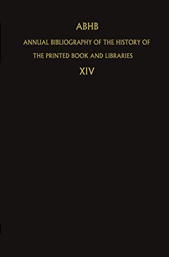 ABHB Annual Bibliography of the History of the Printed Book and Libraries : Volume 14: Publications of 1983 and additions from the preceeding years - H. Vervliet