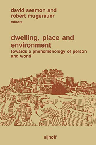 Dwelling, Place, Environment: Toward a Phenomenology of Person and World