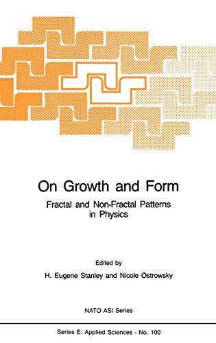 Imagen de archivo de On Growth and Form: Fractal and Non-Fractal Patterns in Physics [NATO ASI Series: E100] a la venta por Tiber Books