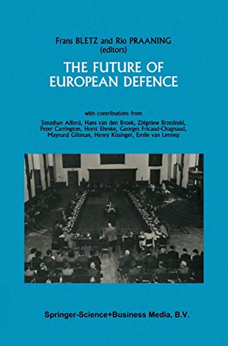 9789024732906: The Future of European Defence: Proceedings of the Second International Round Table Conference of the Netherlands Atlantic Commission on May 24 & 25 198