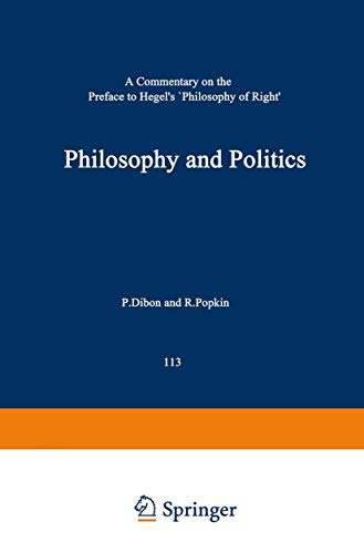 Beispielbild fr Philosophy and Politics: A Commentary on the Preface to Hegel S Philosophy of Right: V.113 (International Archives of the History of Ideas Archives Internationales D'histoire Des Ides) (Volume 113) zum Verkauf von Anybook.com