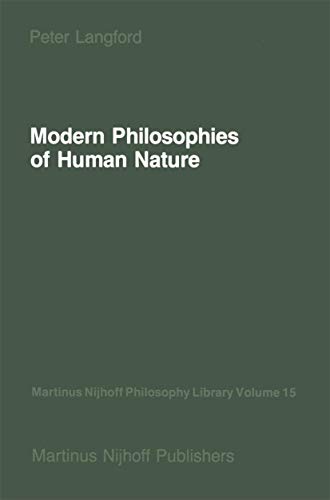 Modern Philosophies of Human Nature: Their Emergence from Christian Thought (Martinus Nijhoff Phi...