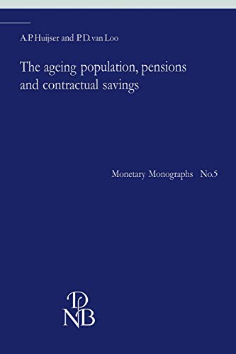 9789024733767: The ageing population, pensions and contractual savings: 5 (Monetary Monographs)