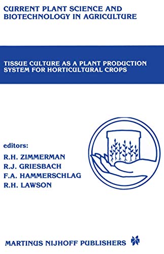 Beispielbild fr Tissue culture as a plant production system for horticultural crops: Conference on Tissue Culture as a Plant Production System for Horticultural . Science and Biotechnology in Agriculture, 2) zum Verkauf von Phatpocket Limited