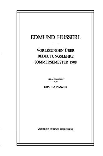 Vorlesungen Über Bedeutungslehre Sommersemester 1908 - Edmund Husserl|U. Panzer