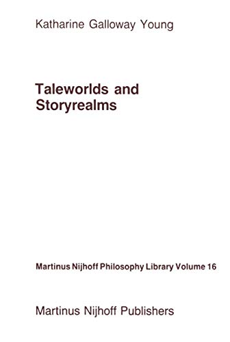 9789024734566: Taleworlds and Storyrealms: The Phenomenology of Narrative: 16 (Martinus Nijhoff Philosophy Library)