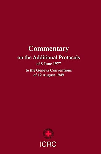 Stock image for Commentary on the Additional Protocols of 8 June 1977 to the Geneva Conventions of 12 August 1949 for sale by Revaluation Books