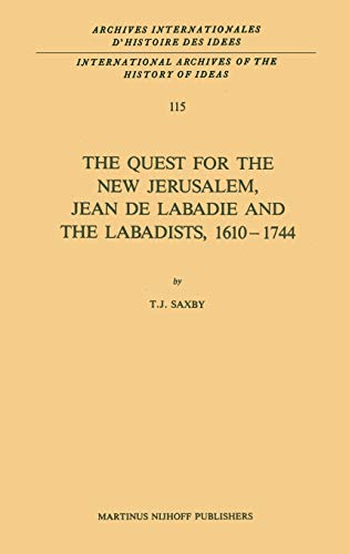 9789024734856: The Quest for the New Jerusalem, Jean de Labadie and the Labadists, 1610-1744: 115 (International Archives of the History of Ideas / Archives Internationales d'Histoire des Idees)