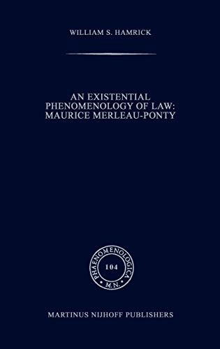 9789024735204: An Existential Phenomenology of Law: Maurice Merleau-Ponty: 104 (Phaenomenologica, 104)
