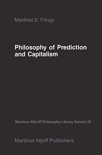 9789024735426: Philosophy of Prediction and Capitalism: 20 (Martinus Nijhoff Philosophy Library)