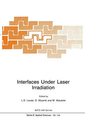 Stock image for Interfaces Under Laser Irradiation. NATO ASI Series E: Applied Science No. 134 for sale by Zubal-Books, Since 1961