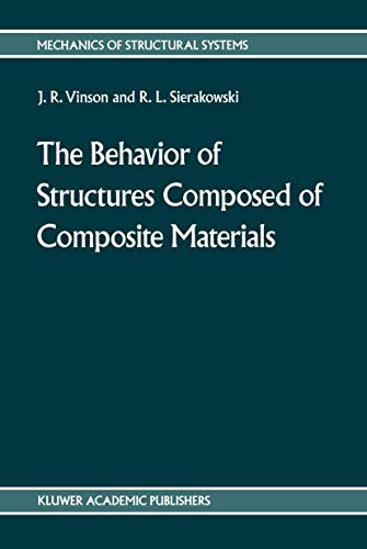 Beispielbild fr The behavior of structures composed of composite materials (Mechanics of Structural Systems, 5) zum Verkauf von BooksRun