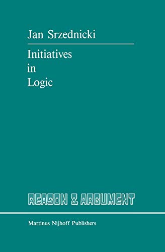 Stock image for Initiatives in Logic - Reason and Argument for sale by Green Ink Booksellers