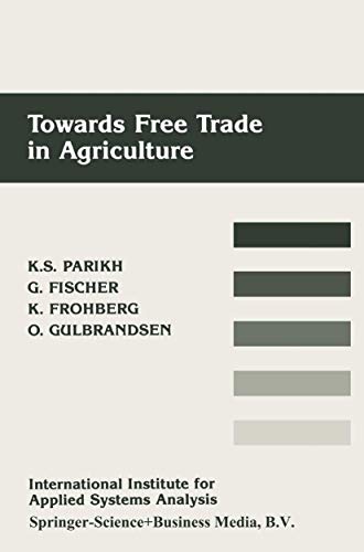 Towards Free Trade in Agriculture (9789024736324) by Kirit S. Parikh