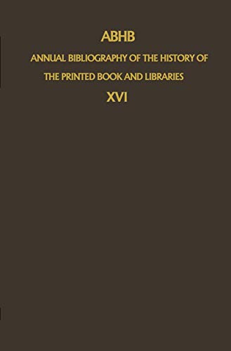 9789024736409: Annual Bibliography of the History of the Printed Book and Libraries: Publications of 1985 and Additions from the Preceding Years: Volume 16: Publications of 1985