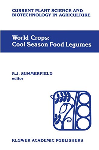 Stock image for World crops: Cool season food legumes: A global perspective of the problems and prospects for crop improvement in pea, lentil, faba bean and chickpea . Science and Biotechnology in Agriculture, 5) for sale by Wonder Book