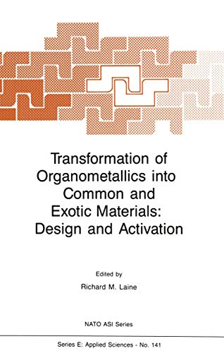 Imagen de archivo de Transformation of Organometallics into Common and Exotic Materials: Design and Activation. NATO ASI Series E: Applied Sciences, No. 141 a la venta por Zubal-Books, Since 1961