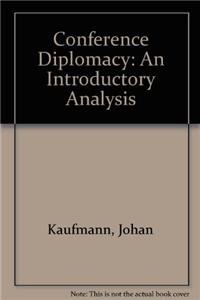 Conference diplomacy: an introductory analysis. - Kaufman, Johan.