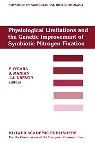 Stock image for Physiological Limitations and the Genetic Improvement of Symbiotic Nitrogen Fixation: Proceedings of an International Conference, Cork Ireland September 1-3, 1987 (Advances in Agricultural Biotechnology 23) for sale by Zubal-Books, Since 1961