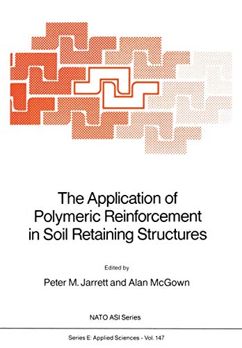 Beispielbild fr The Application of Polymeric Reinforcement in Soil Retaining Structures (Nato Asi Series : Series E, Applied Sciences, Vol 147) zum Verkauf von Zubal-Books, Since 1961