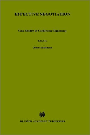 Effective Negotiation: Case Studies in Conference Diplomacy (9789024737178) by J. Kaufmann,Johan Kaufmann,John Kaufmann