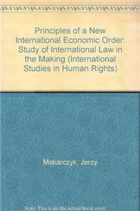 Imagen de archivo de Principles of a New International Economic Order:A Study of International Law in the Making (Developments in International Law) a la venta por Phatpocket Limited