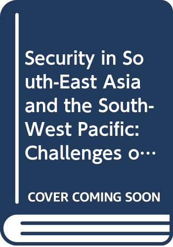 Imagen de archivo de Security in South-East Asia and the South-West Pacific:Challenges of the 1990's (Ipa Report) a la venta por Bookmonger.Ltd
