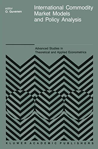 9789024737680: International Commodity Market Models and Policy Analysis: 13 (Advanced Studies in Theoretical and Applied Econometrics)