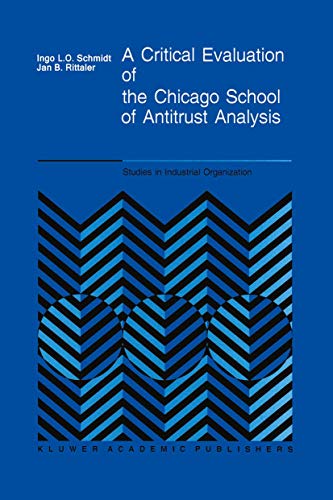 A Critical Evaluation of the Chicago School of Antitrust Analysis - J. B. Rittaler