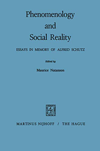 Beispielbild fr Phenomenology and Social Reality : Essays in Memory of Alfred Schutz zum Verkauf von Better World Books