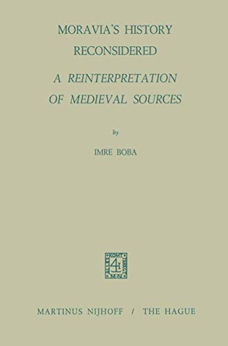 Stock image for Moravia's History Reconsidered: A Reinterpretation of Medieval Sources for sale by Sigla Books