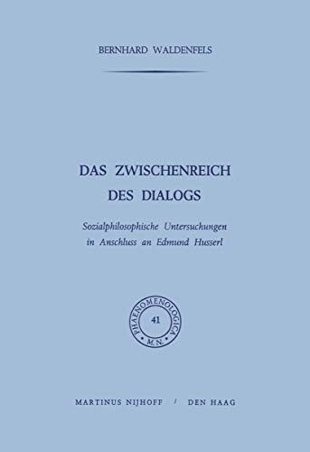 Das Zwischenreich des Dialogs : Sozialphilosophische Untersuchungen in Anschluss an Edmund Husserl - B. Waldenfels