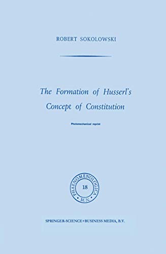 The Formation of Husserl's Concept of Constitution; Phaenomenologica; 18; - Sokolowski, R.