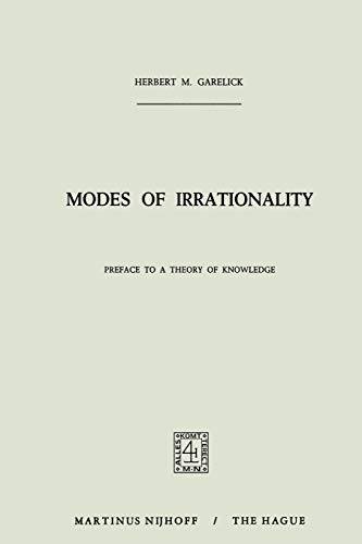 Imagen de archivo de Modes of Irrationality: preface to a Theory of Knowledge. a la venta por Kloof Booksellers & Scientia Verlag