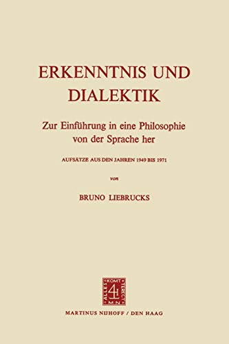 9789024751341: Erkenntnis und Dialektik: Zur Einfhrung in eine Philosophie von der Sprache her, Aufstze aus den Jahren 1949 bis 1971